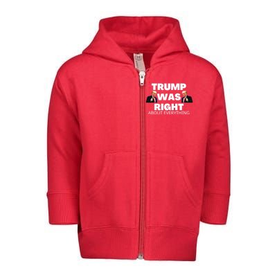 Trump Was Right About Everything Toddler Zip Fleece Hoodie