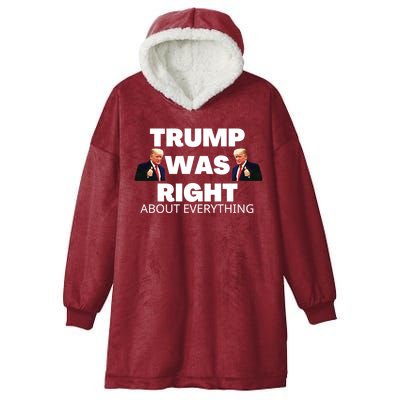 Trump Was Right About Everything Hooded Wearable Blanket