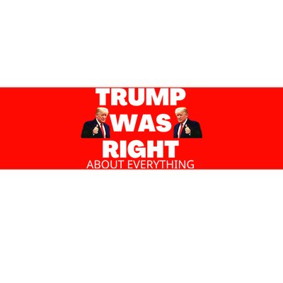 Trump Was Right About Everything Bumper Sticker