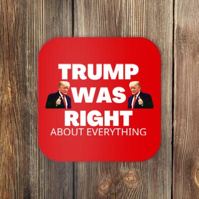 Trump Was Right About Everything Coaster