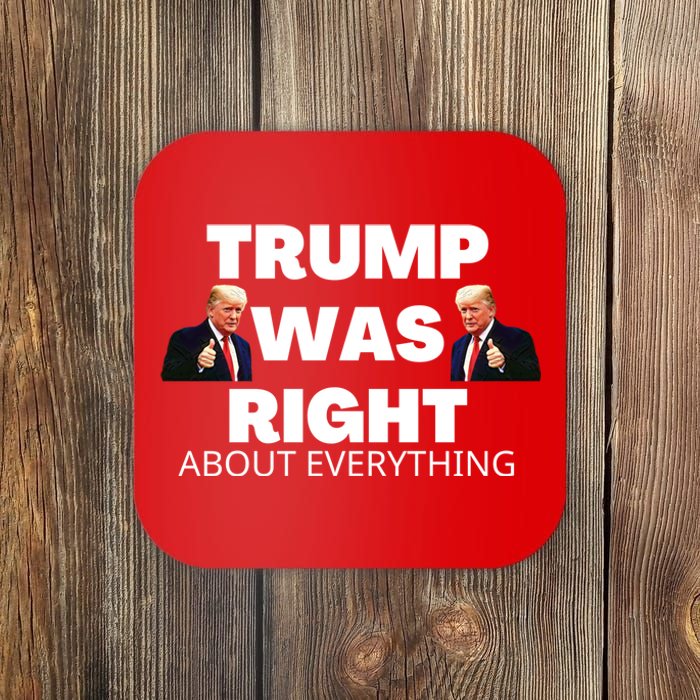 Trump Was Right About Everything Coaster