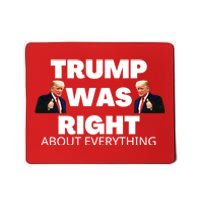 Trump Was Right About Everything Mousepad