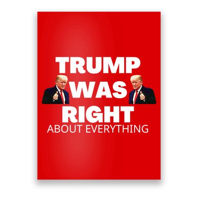 Trump Was Right About Everything Poster