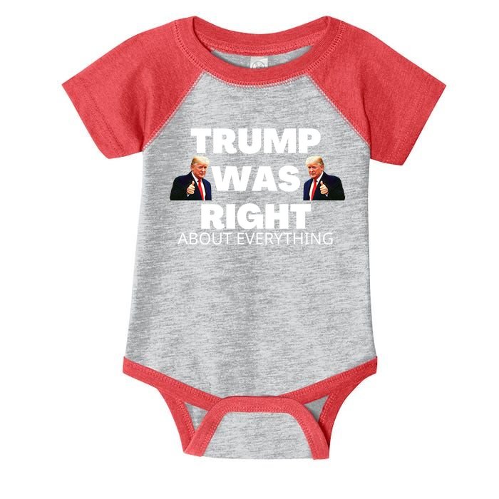 Trump Was Right About Everything Infant Baby Jersey Bodysuit