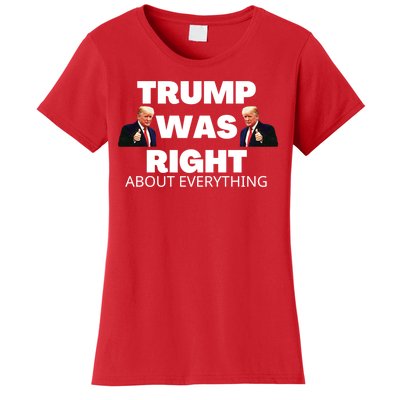 Trump Was Right About Everything Women's T-Shirt