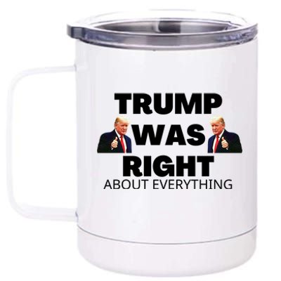 Trump Was Right About Everything 12 oz Stainless Steel Tumbler Cup