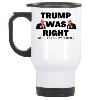 Trump Was Right About Everything Stainless Steel Travel Mug