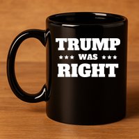 Trump Was Right Star 11oz C Handle Ceramic Mug
