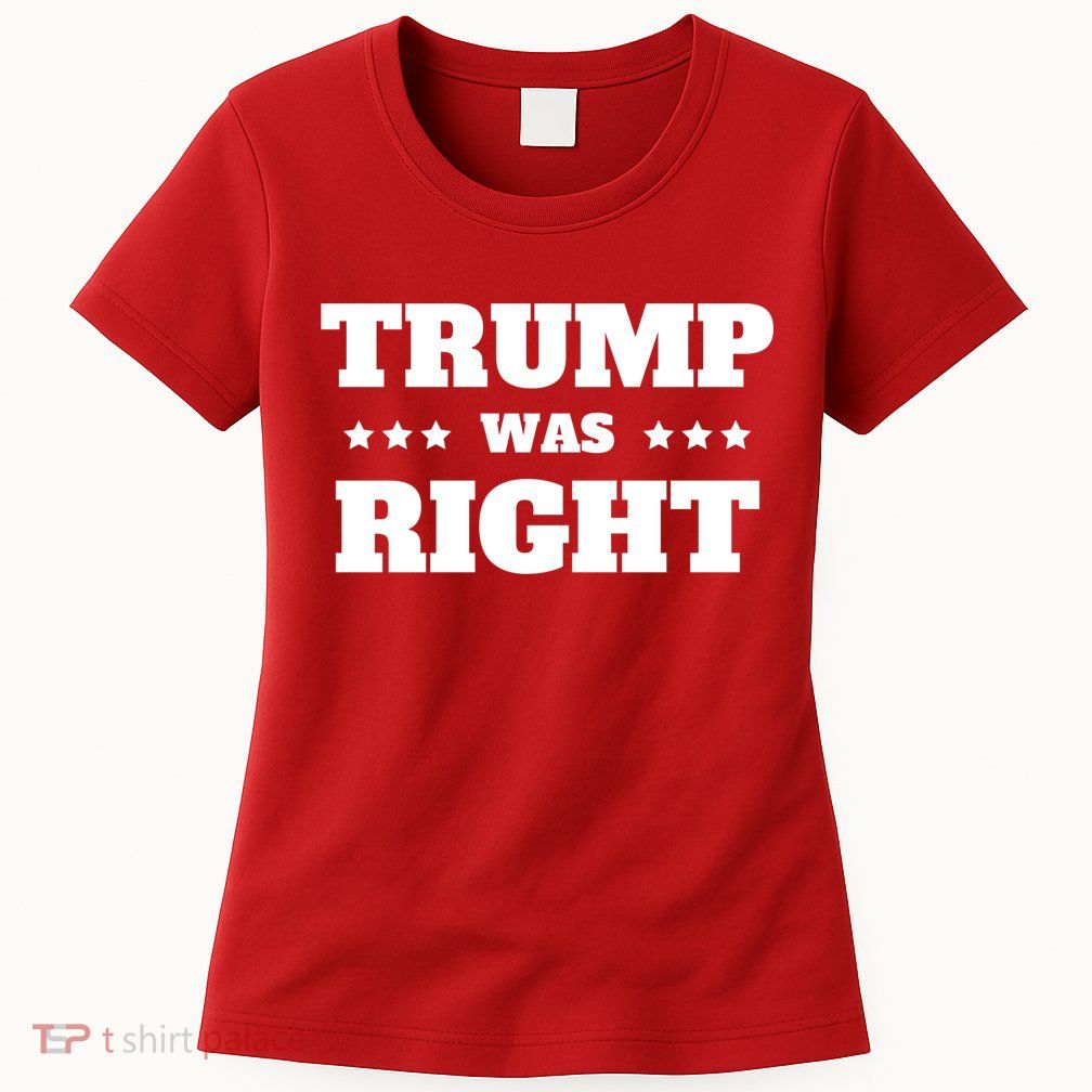 Trump Was Right Star Womens T-Shirt