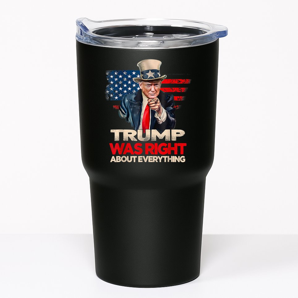 Trump Was Right About Everything President Donald Trump 2024 Tumbler