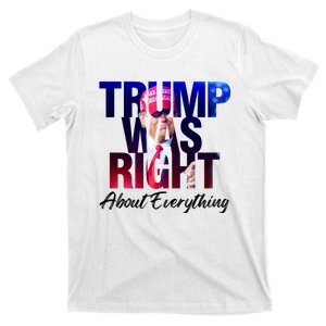 Trump Was Right About Everything President Donald Trump 2024 T-Shirt