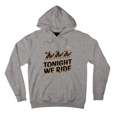 Tonight We Ride Three Wise Christmas Design Tall Hoodie