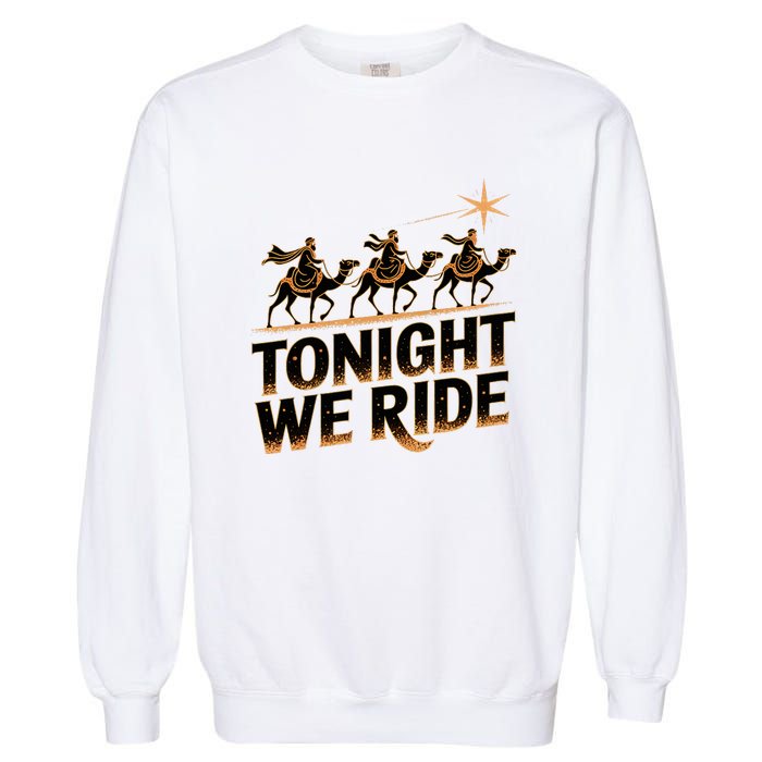 Tonight We Ride Three Wise Christmas Design Garment-Dyed Sweatshirt