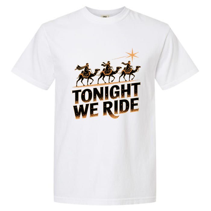 Tonight We Ride Three Wise Christmas Design Garment-Dyed Heavyweight T-Shirt