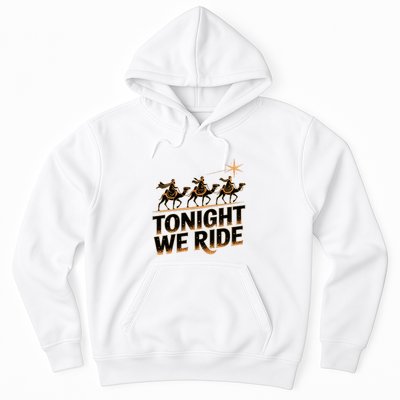 Tonight We Ride Three Wise Christmas Design Hoodie