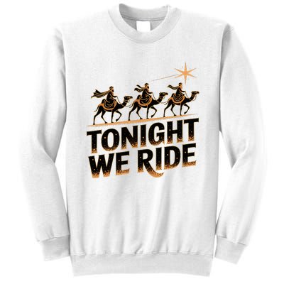 Tonight We Ride Three Wise Christmas Design Sweatshirt