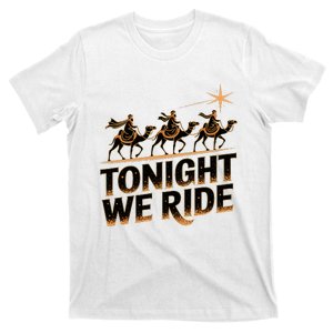 Tonight We Ride Three Wise Christmas Design T-Shirt