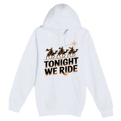 Tonight We Ride Three Wise Christmas Design Premium Pullover Hoodie