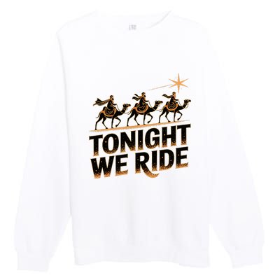 Tonight We Ride Three Wise Christmas Design Premium Crewneck Sweatshirt