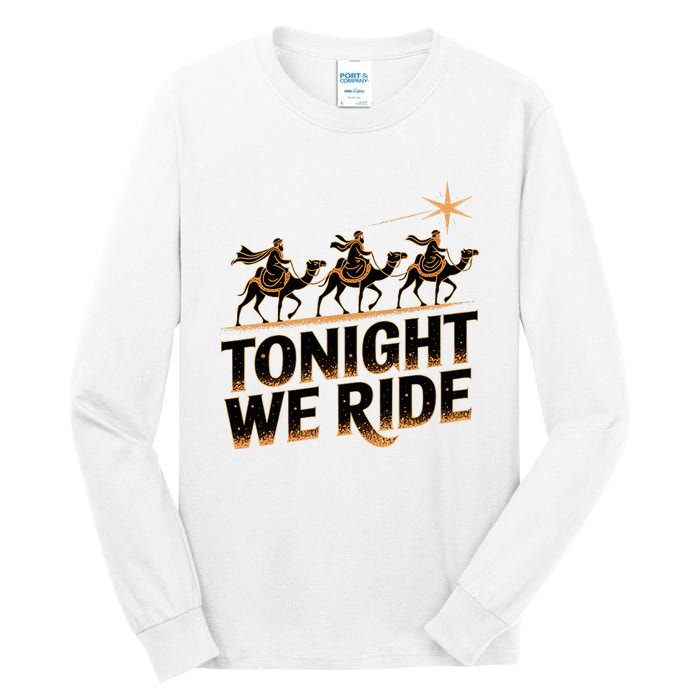 Tonight We Ride Three Wise Christmas Design Tall Long Sleeve T-Shirt