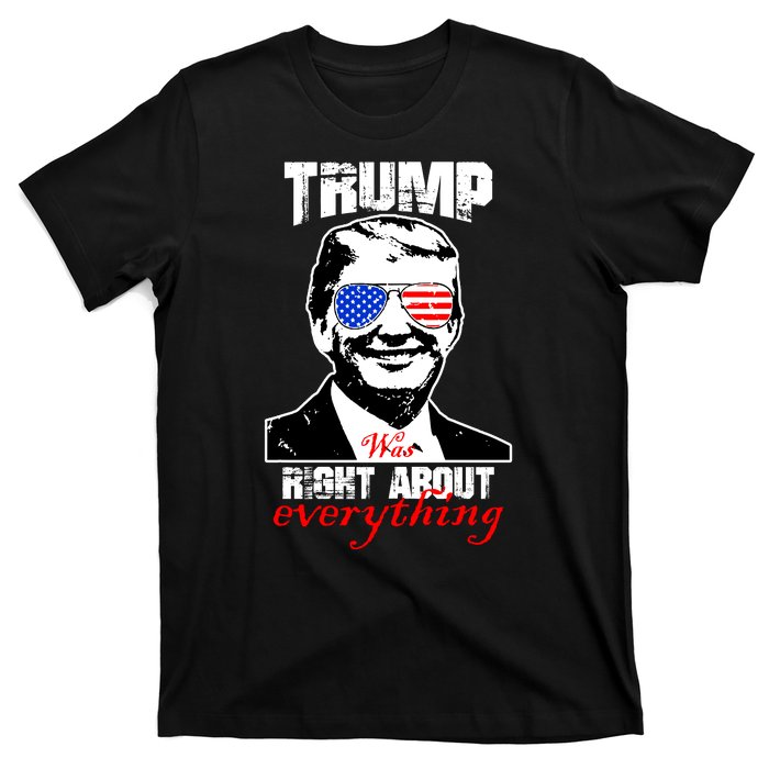 Trump Was Right About Everything Sunglasses USA T-Shirt