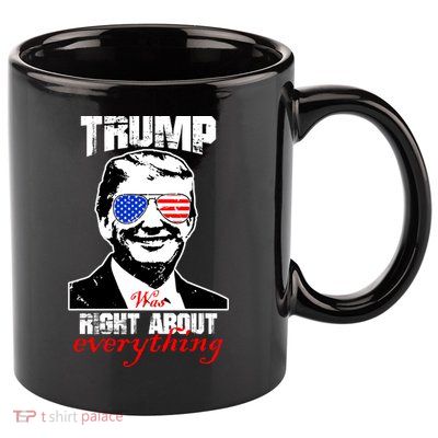 Trump Was Right About Everything Sunglasses USA 11oz C Handle Ceramic Mug