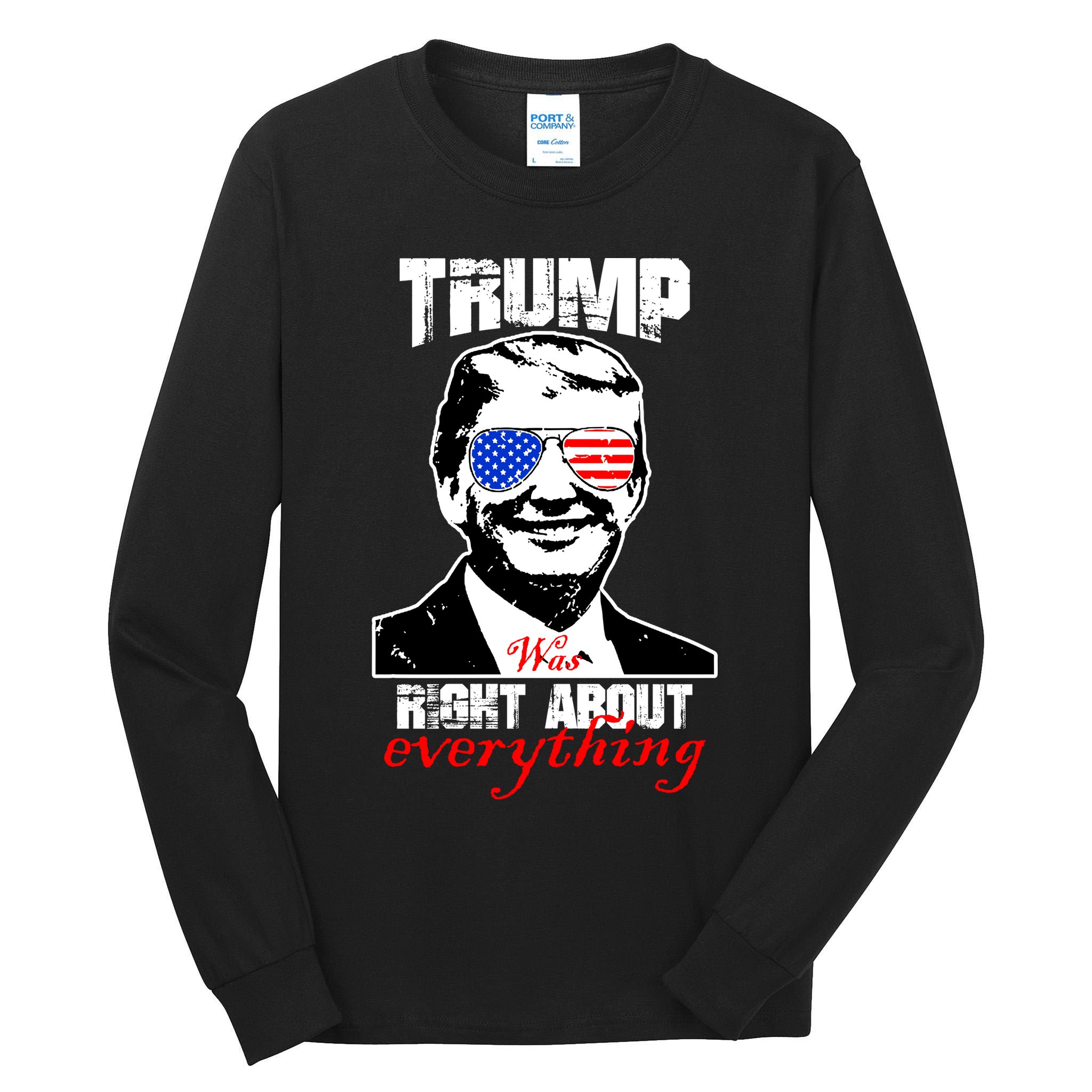 Trump Was Right About Everything Sunglasses USA Tall Long Sleeve T-Shirt
