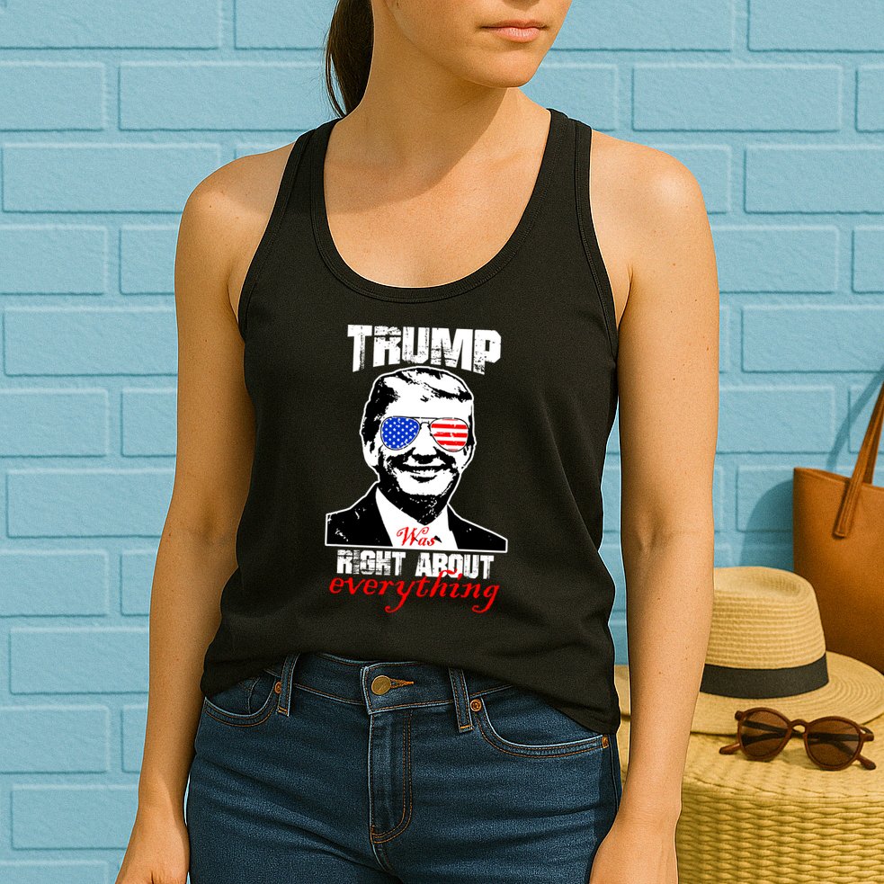 Trump Was Right About Everything Sunglasses USA Womens Tank Top