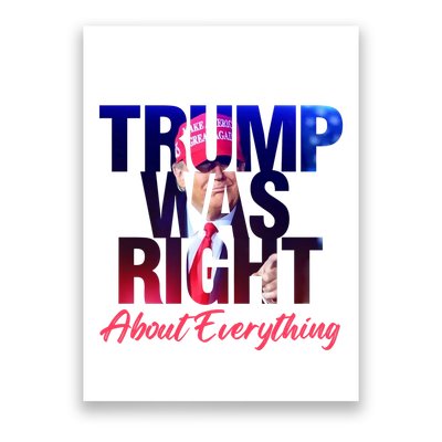 Trump Was Right About Everything Gift Poster
