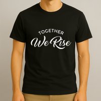 Together We Rise T-Shirt