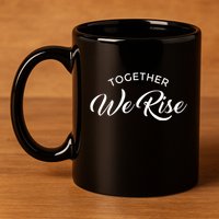 Together We Rise 11oz C Handle Ceramic Mug