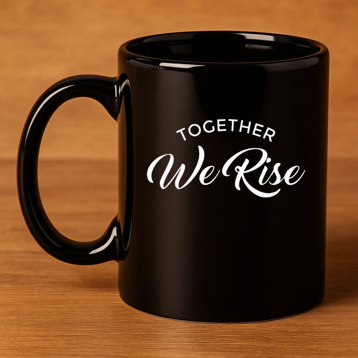 Together We Rise 11oz C Handle Ceramic Mug