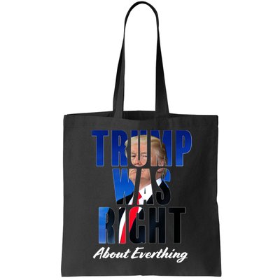 Trump Was Right About Everything Typography Portrait Bag