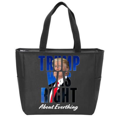 Trump Was Right About Everything Typography Portrait Zip Tote Bag