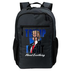 Trump Was Right About Everything Typography Portrait Daily Commute Backpack