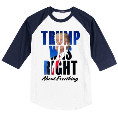 Trump Was Right About Everything Typography Portrait Baseball Sleeve Shirt