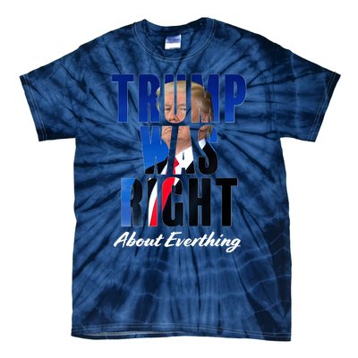 Trump Was Right About Everything Typography Portrait Tie-Dye T-Shirt