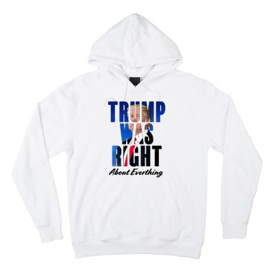 Trump Was Right About Everything Typography Portrait Hoodie