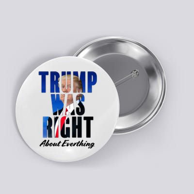 Trump Was Right About Everything Typography Portrait Button