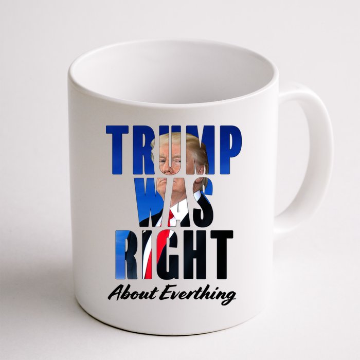 Trump Was Right About Everything Typography Portrait Mug