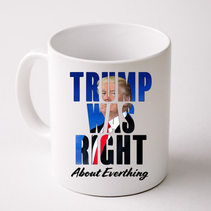 Trump Was Right About Everything Typography Portrait Mug