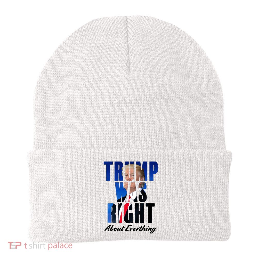 Trump Was Right About Everything Typography Portrait Beanie