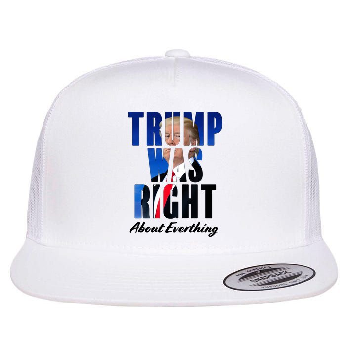 Trump Was Right About Everything Typography Portrait Flatbill Hat