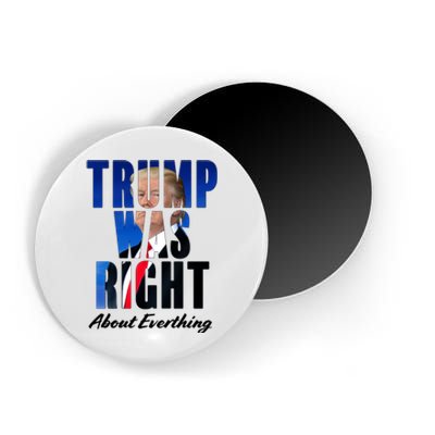 Trump Was Right About Everything Typography Portrait Magnet