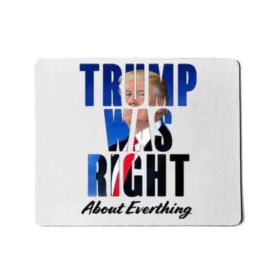 Trump Was Right About Everything Typography Portrait Mousepad