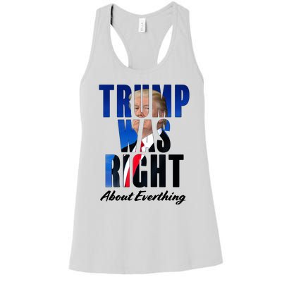 Trump Was Right About Everything Typography Portrait Women's Racerback Tank