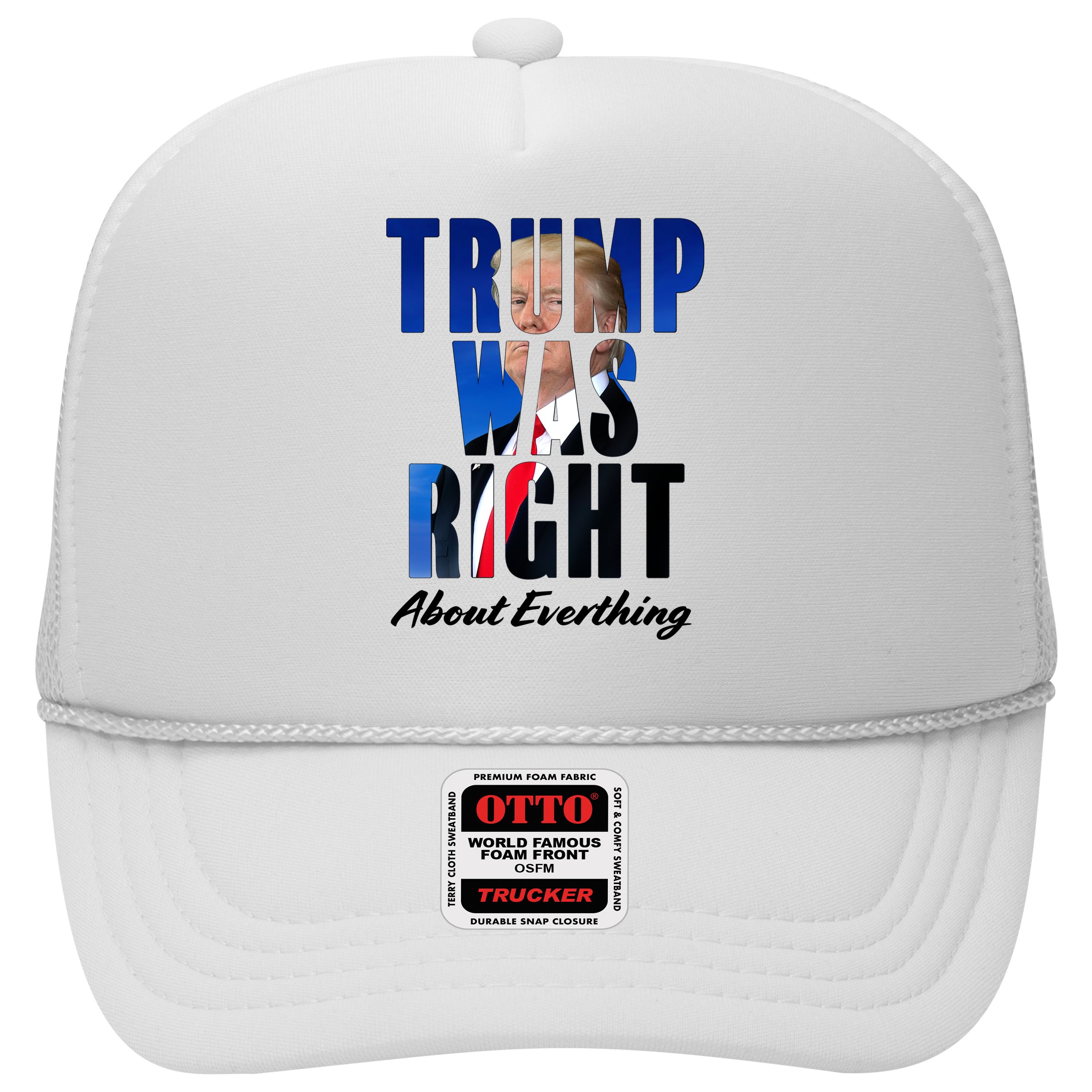 Trump Was Right About Everything Typography Portrait Hat