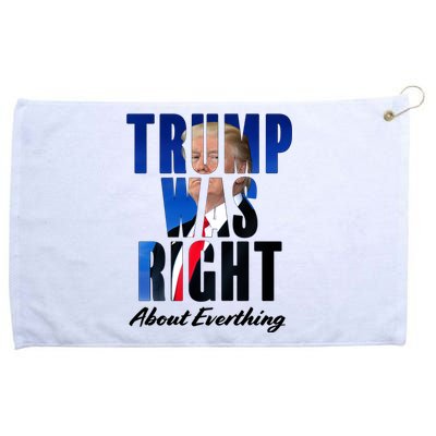 Trump Was Right About Everything Typography Portrait Grommeted Golf Towel