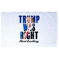 Trump Was Right About Everything Typography Portrait Microfiber Hand Towel