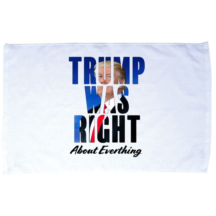 Trump Was Right About Everything Typography Portrait Microfiber Hand Towel